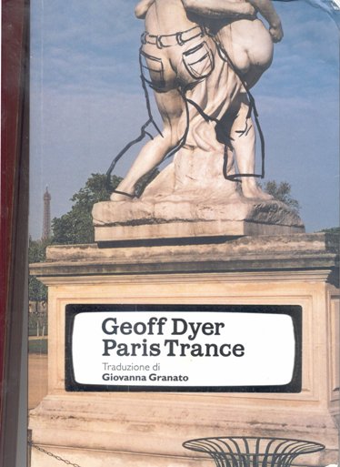 geoff dyer – paris trance
